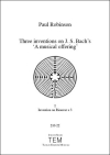 Three Inventions on J. S. Bach's 'A musical offering'